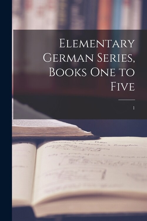 Elementary German Series, Books One to Five; 1 (Paperback)