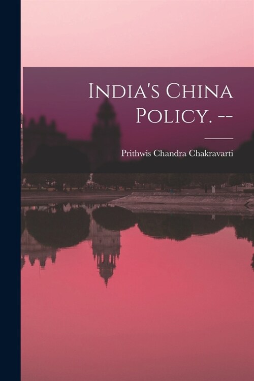 Indias China Policy. -- (Paperback)