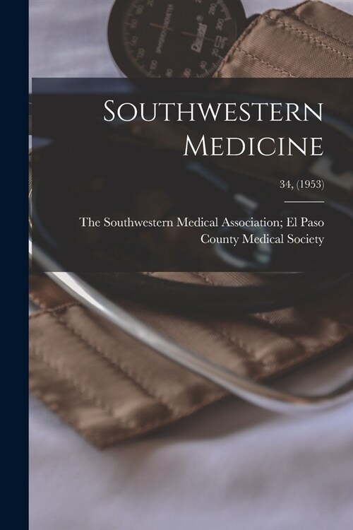 Southwestern Medicine; 34, (1953) (Paperback)