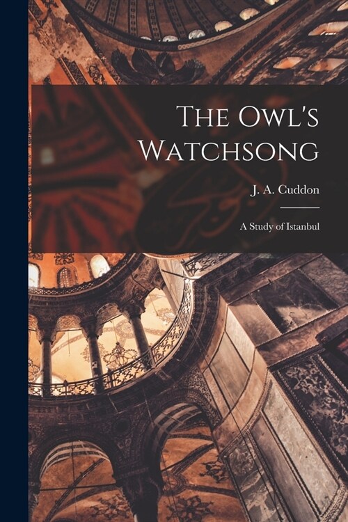 The Owls Watchsong; a Study of Istanbul (Paperback)