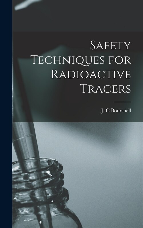 Safety Techniques for Radioactive Tracers (Hardcover)