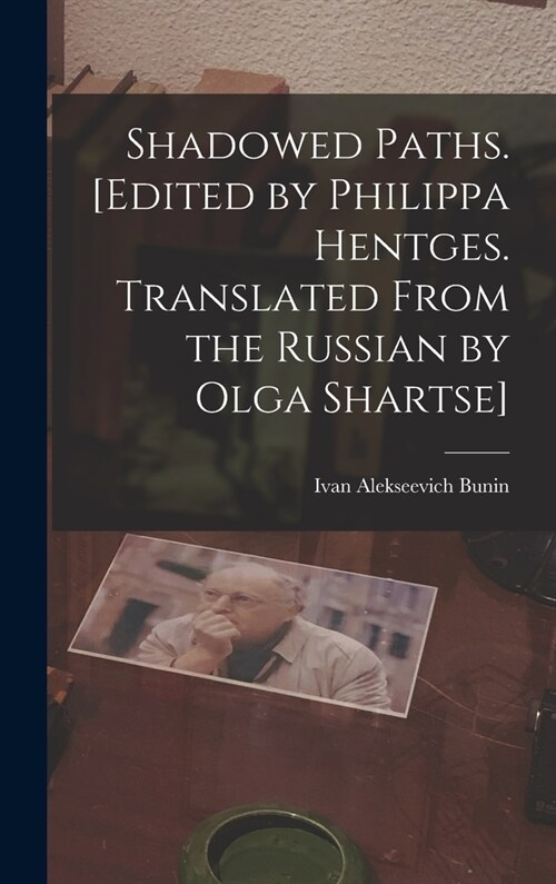 Shadowed Paths. [Edited by Philippa Hentges. Translated From the Russian by Olga Shartse] (Hardcover)