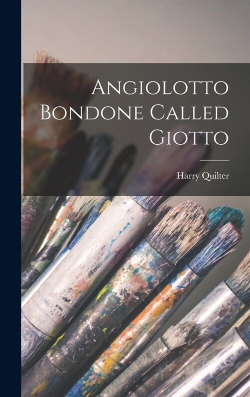Angiolotto Bondone Called Giotto (Hardcover)