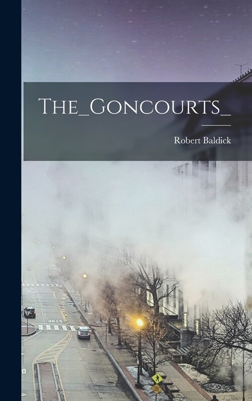 The_Goncourts_ (Hardcover)