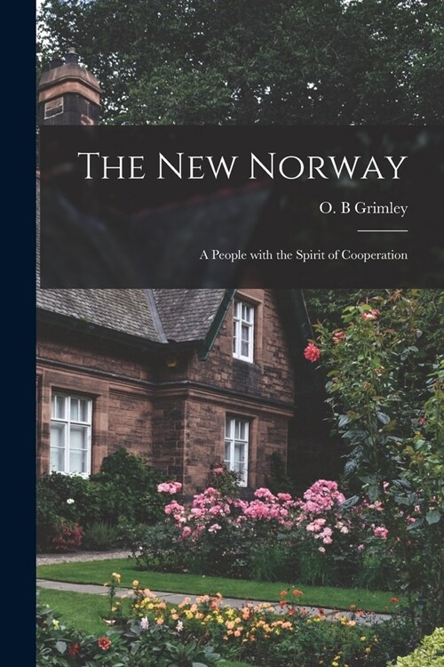 The New Norway: a People With the Spirit of Cooperation (Paperback)