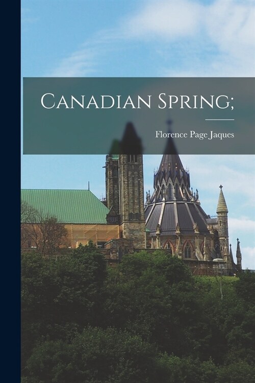 Canadian Spring; (Paperback)