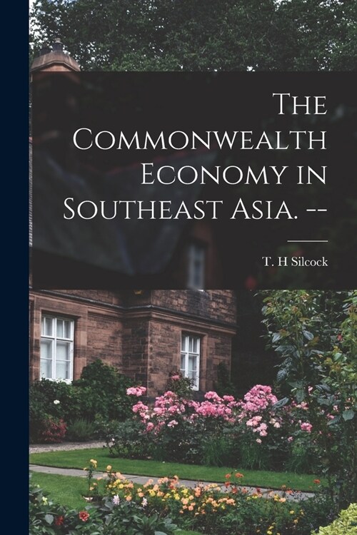 The Commonwealth Economy in Southeast Asia. -- (Paperback)
