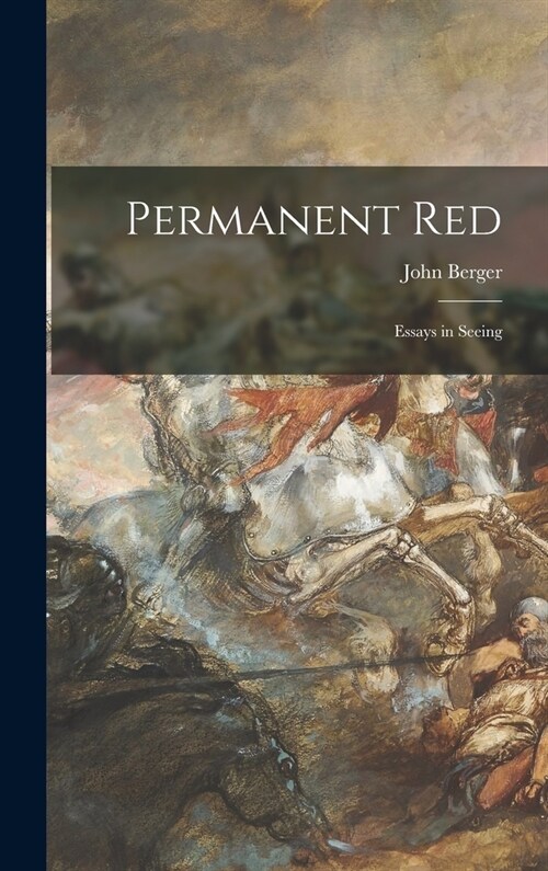 Permanent Red; Essays in Seeing (Hardcover)