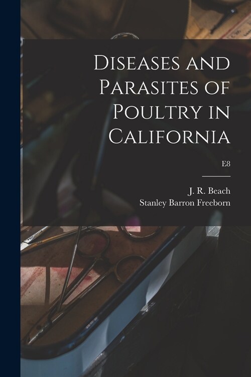 Diseases and Parasites of Poultry in California; E8 (Paperback)