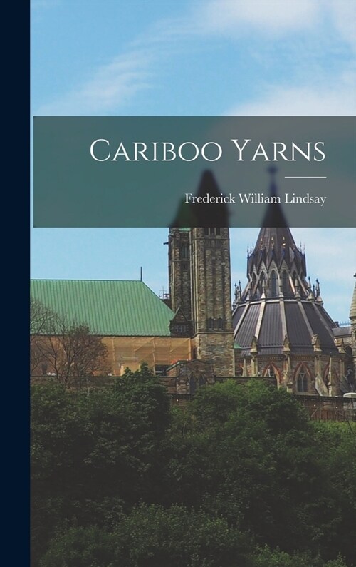 Cariboo Yarns (Hardcover)