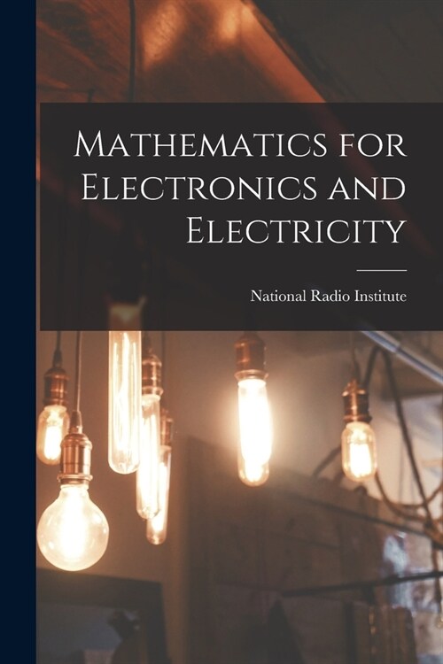Mathematics for Electronics and Electricity (Paperback)