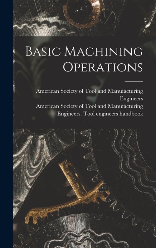 Basic Machining Operations (Hardcover)