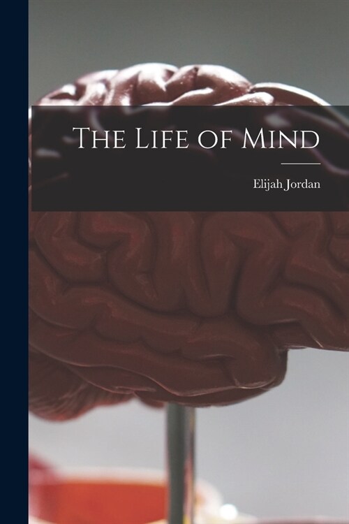 The Life of Mind (Paperback)