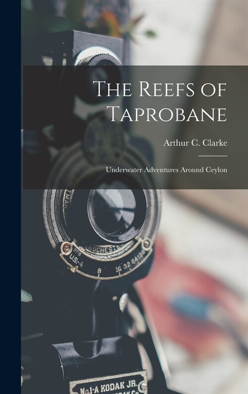 The Reefs of Taprobane; Underwater Adventures Around Ceylon (Hardcover)