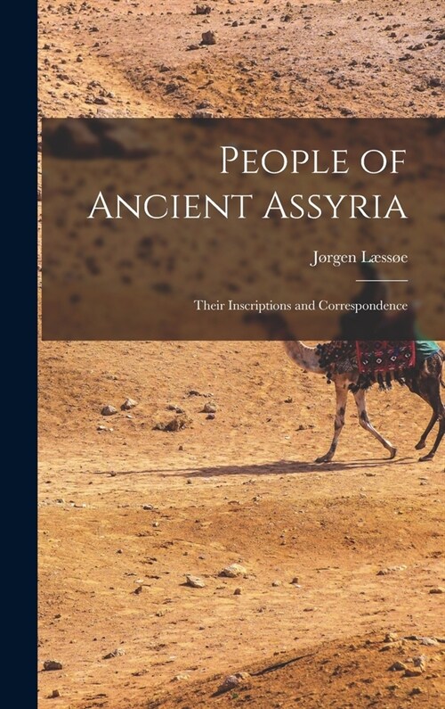 People of Ancient Assyria: Their Inscriptions and Correspondence (Hardcover)