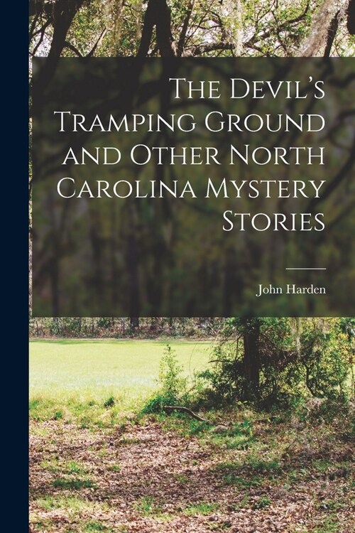 The Devils Tramping Ground and Other North Carolina Mystery Stories (Paperback)