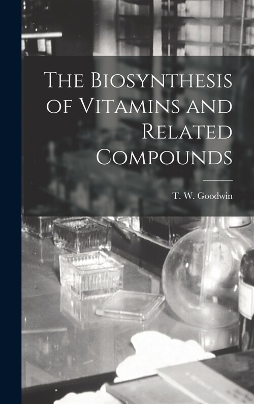 The Biosynthesis of Vitamins and Related Compounds (Hardcover)