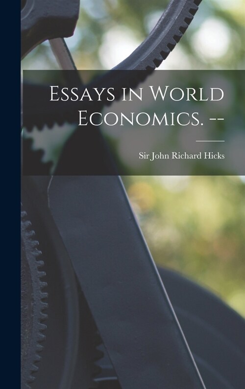 Essays in World Economics. -- (Hardcover)