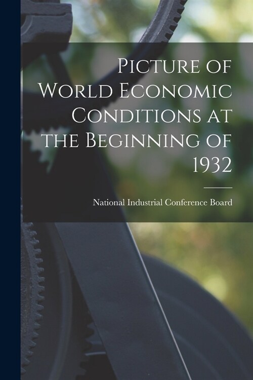 Picture of World Economic Conditions at the Beginning of 1932 (Paperback)