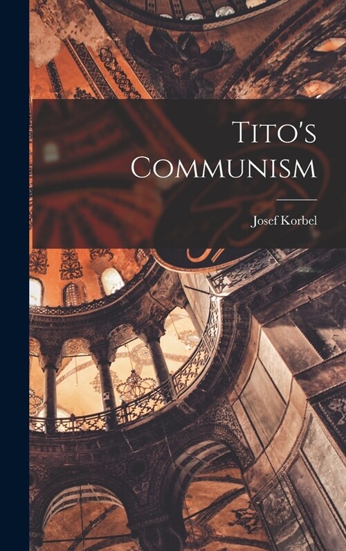 Titos Communism (Hardcover)