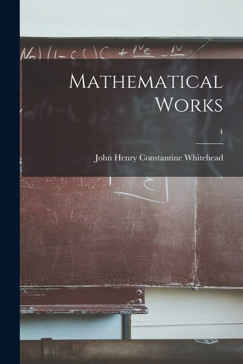 Mathematical Works; 4 (Paperback)