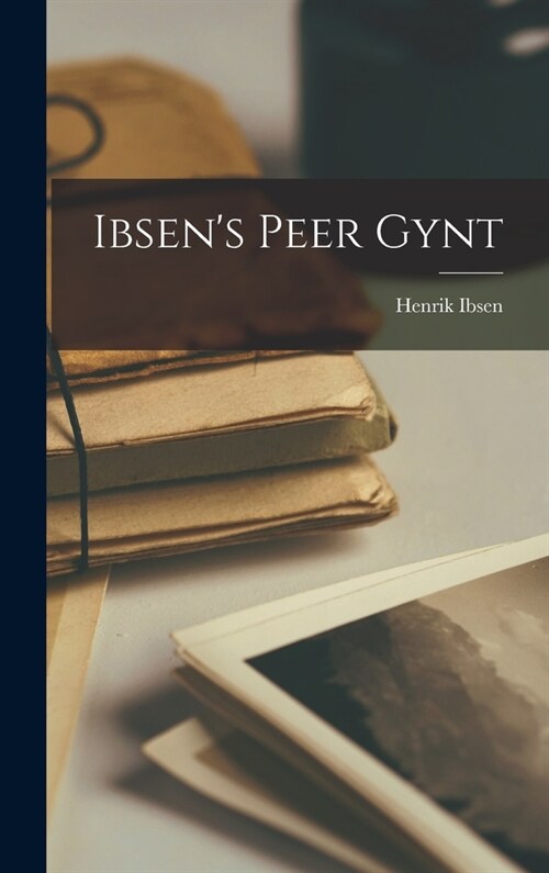 Ibsens Peer Gynt (Hardcover)