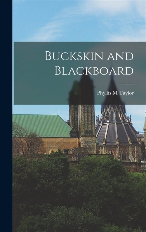 Buckskin and Blackboard (Hardcover)