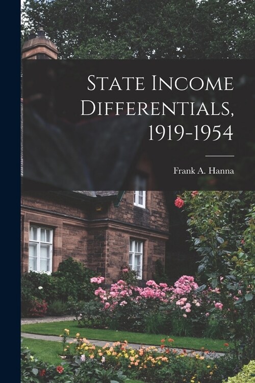 State Income Differentials, 1919-1954 (Paperback)