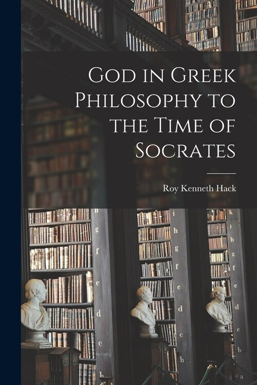 God in Greek Philosophy to the Time of Socrates (Paperback)