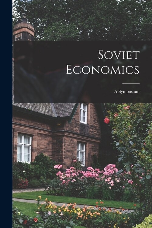 Soviet Economics; a Symposium (Paperback)