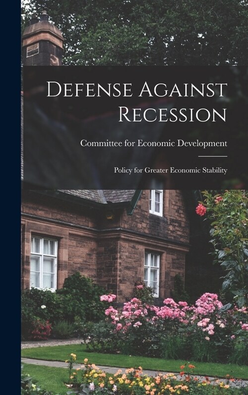 Defense Against Recession: Policy for Greater Economic Stability (Hardcover)