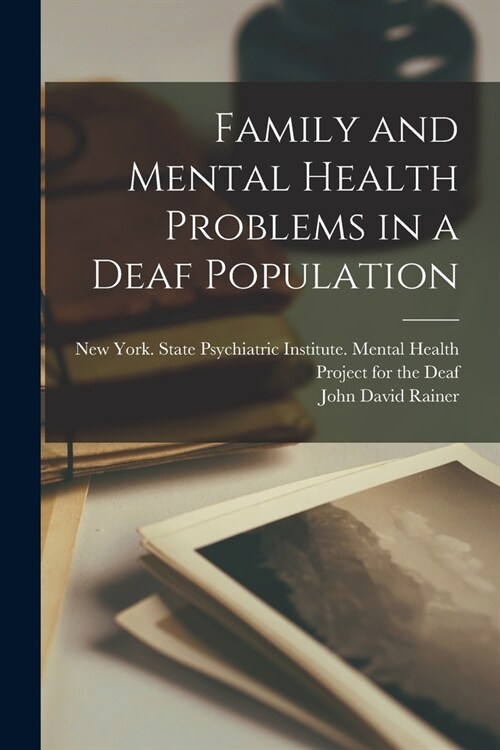 Family and Mental Health Problems in a Deaf Population (Paperback)