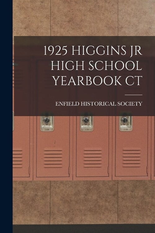 1925 Higgins Jr High School Yearbook CT (Paperback)