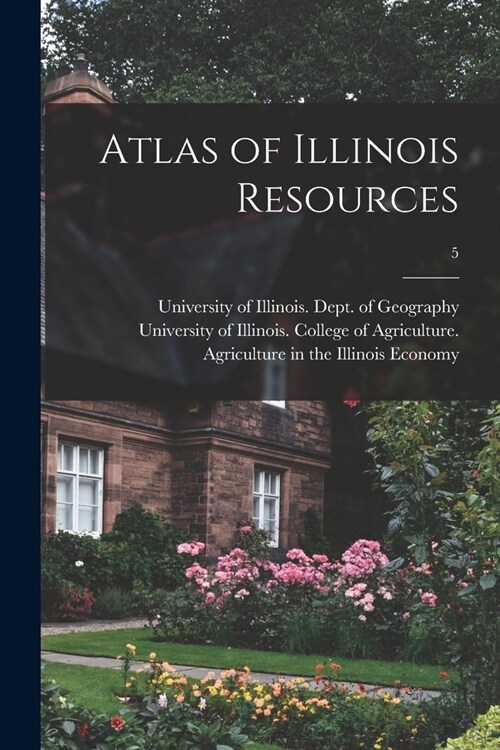 Atlas of Illinois Resources; 5 (Paperback)