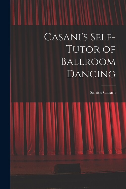 Casanis Self-tutor of Ballroom Dancing (Paperback)