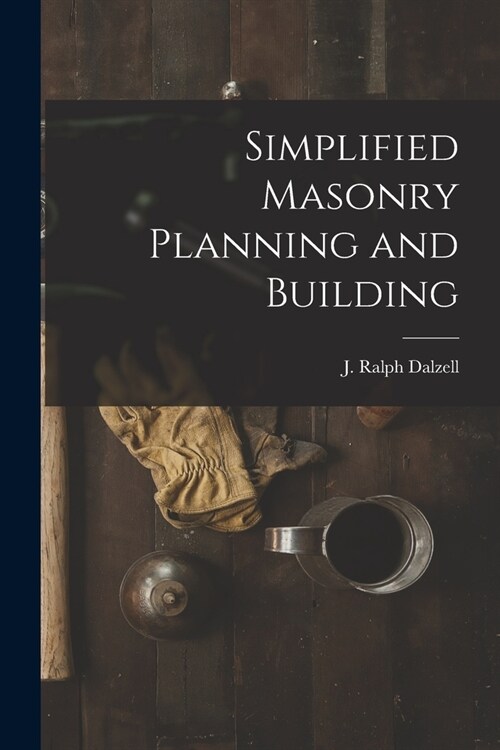 Simplified Masonry Planning and Building (Paperback)