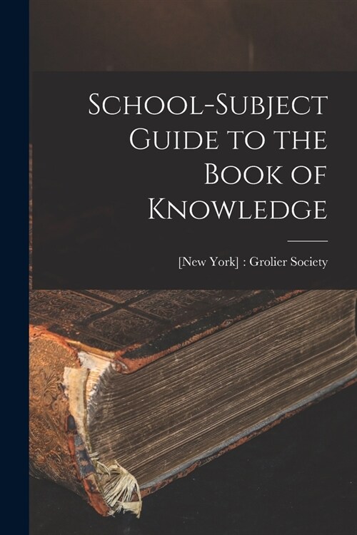 School-subject Guide to the Book of Knowledge (Paperback)