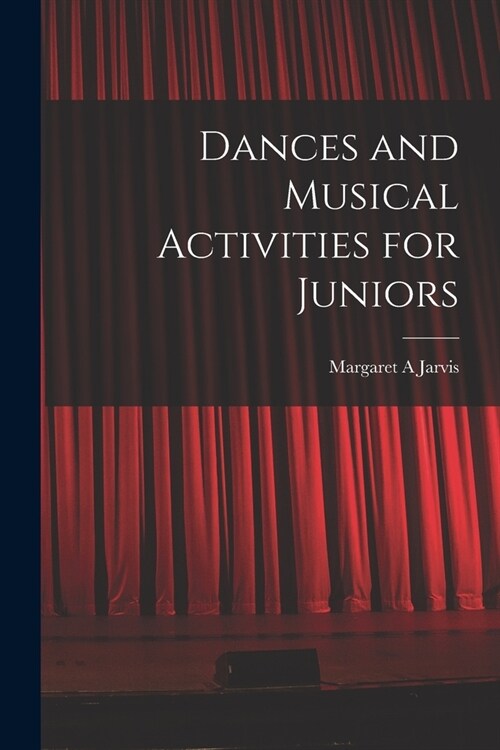 Dances and Musical Activities for Juniors (Paperback)