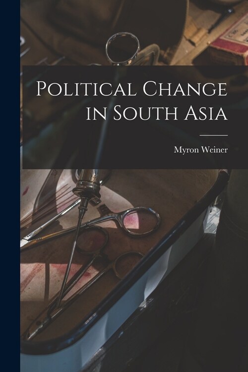 Political Change in South Asia (Paperback)