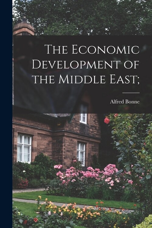 The Economic Development of the Middle East; (Paperback)