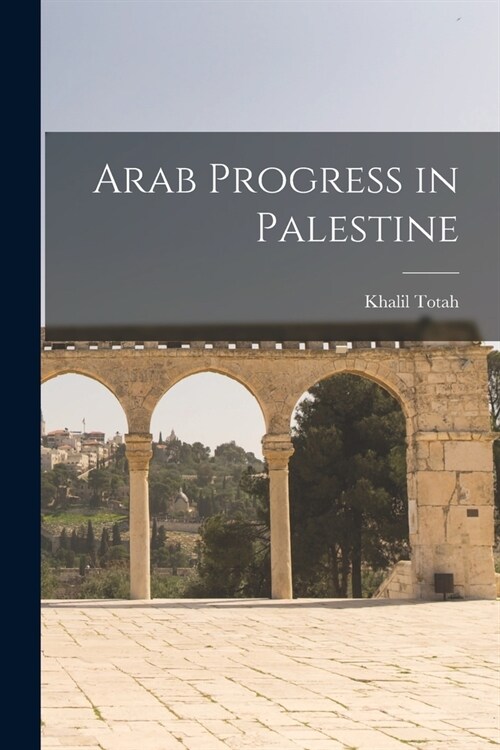 Arab Progress in Palestine (Paperback)