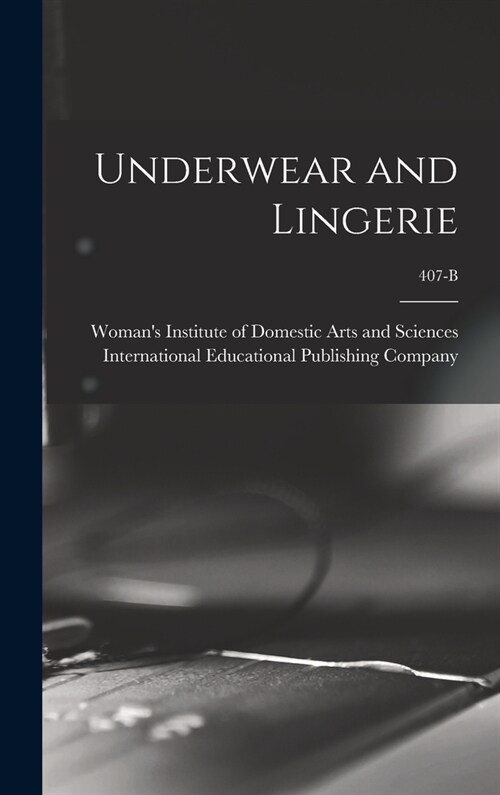 Underwear and Lingerie; 407-B (Hardcover)
