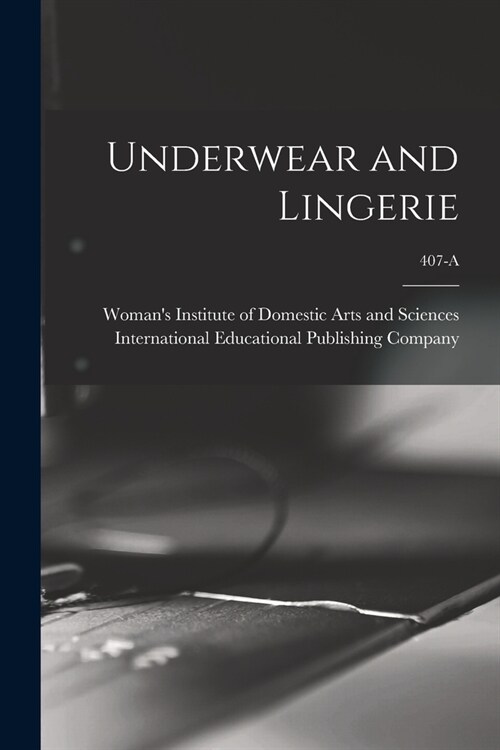 Underwear and Lingerie; 407-A (Paperback)