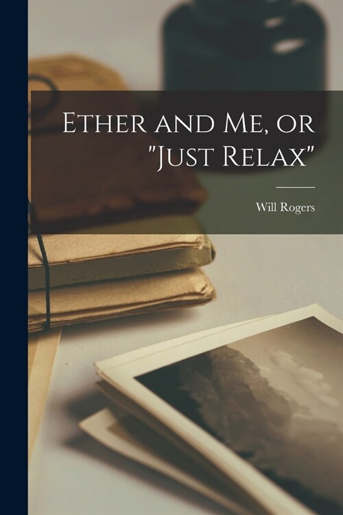Ether and Me, or Just Relax (Paperback)