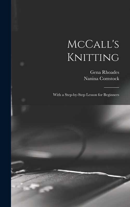 McCalls Knitting: With a Step-by-step Lesson for Beginners (Hardcover)