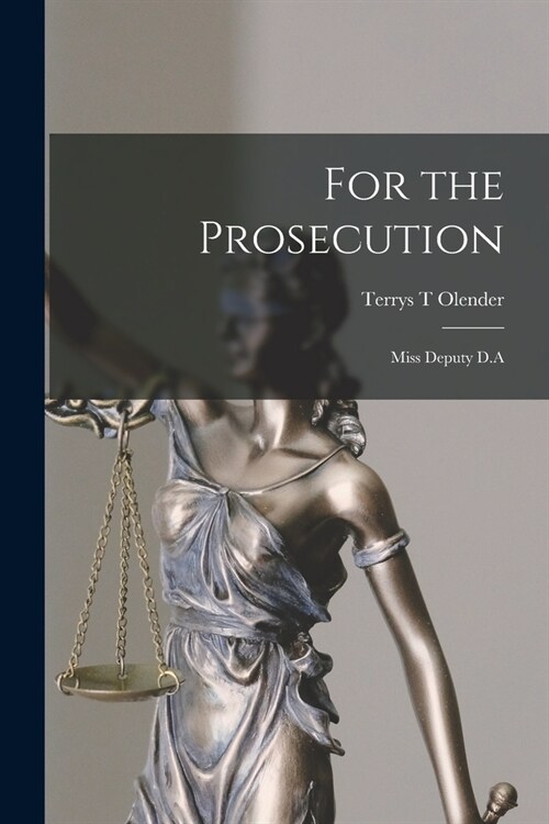For the Prosecution: Miss Deputy D.A (Paperback)
