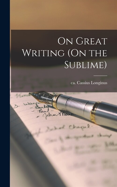 On Great Writing (On the Sublime) (Hardcover)