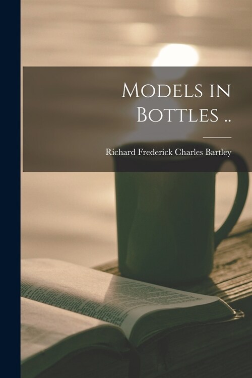 Models in Bottles .. (Paperback)