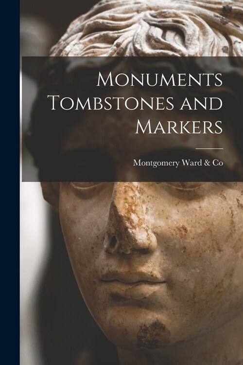 Monuments Tombstones and Markers (Paperback)