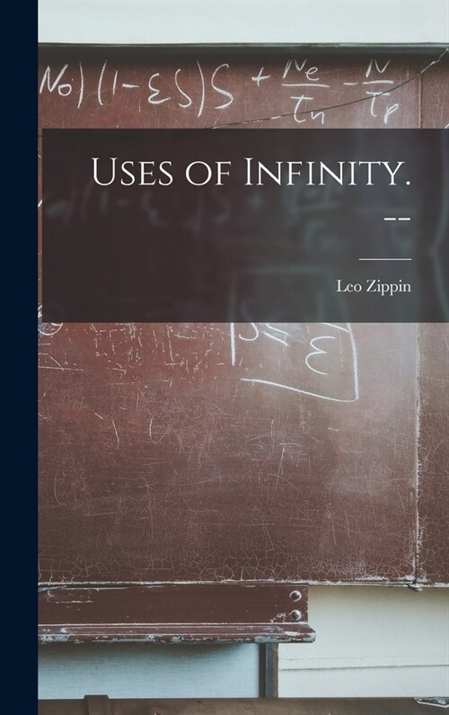 Uses of Infinity. -- (Hardcover)